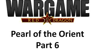 Wargame Red Dragon Pearl of the Orient  Part 67 [upl. by Fulvi]