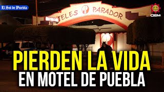 Pierden la vida un hombre y dos mujeres en el motel quotEl Paradorquot de Puebla [upl. by Socin]