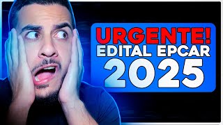 EDITAL EPCAR 2025  URGENTE [upl. by Gwendolen]