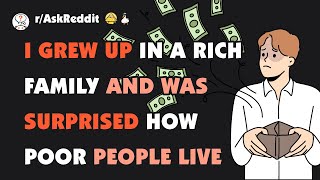 Rich people what did you not believe about poor people until you found out it was true [upl. by Achilles585]