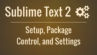 Sublime Text 2 Setup Package Control and Settings [upl. by Oslec]