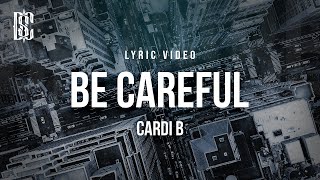 Cardi B  Be Careful  Lyrics [upl. by Ydnahs]