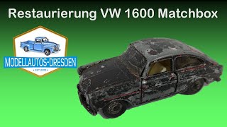 70 Restaurierung VW 1600TL von Matchbox Custom restoration restaurieren Kommentar auf deutsch [upl. by Ecyar]