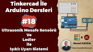 Tinkercad ile Arduino Dersleri  Ders18  Mesafe Sensörü ve Ledler ile Işıklı Uyarı Sistemi [upl. by Shieh]