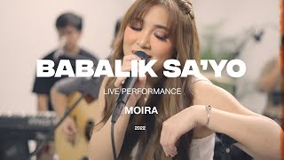 Moira  Babalik Sayo Official Live Performance [upl. by Shields]