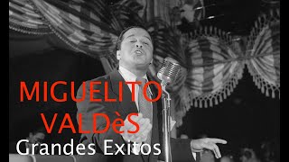 Miguelito Valdès  Grandes Exitos [upl. by Reahard230]