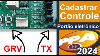 Cadastrar Controle Portão eletrônico PPA 2024 [upl. by Aissak]