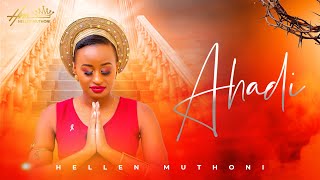 AHADI BY HELLEN MUTHONI NEW SONG [upl. by Farrington163]