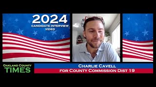 2024 Candidate Interview Charlie Cavell for County Commissioner Dist 19 [upl. by Dionisio136]