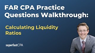 FAR CPA Practice Questions Calculating Liquidity Ratios [upl. by Robbins8]