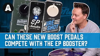 Can These NEW Boost Pedals Compete with the Classic Xotic EP Booster [upl. by Haerb]