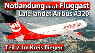 NOTLANDUNG durch FLUGGAST ✈ Airbus A320 Experiment 2 im Aerofly 2 SIMULATOR deutsch german [upl. by Philbo]