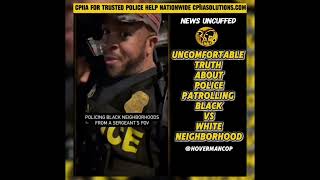 A Sergeant’s Truth About Patrolling Black Vs White Neighborhoods [upl. by Sabine]