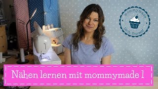 Nähen lernen 1  Nähen mit Kindern 1  Nähkurs  Nähschule  mommymade [upl. by Elman636]