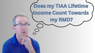 Do TIAA Lifetime Income Payments Count Towards RMD [upl. by Tongue943]