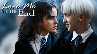 ❝Love Me Til the End❞ Draco x Hermione [upl. by Iphlgenia]