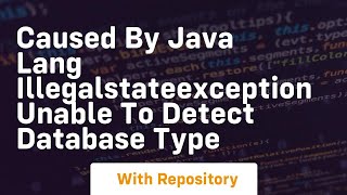 caused by java lang illegalstateexception unable to detect database type [upl. by Nawek584]