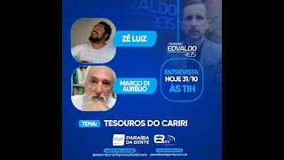 PROGRAMA EDVALDO REIS  ENTREVISTA ZÉ LUIZ E MARCO DI AURÉLIO  TESOUROS DO CARIRI [upl. by Arrimat911]