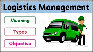 No22  Logistics Management  Meaning  Types  Objective  Components  Hindi [upl. by Chamkis]