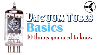 Vacuum Tubes Basics 10 things you need to know [upl. by Alidis123]