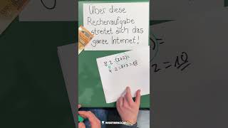 Wer hat recht 🧮 Die kontroverse Matheaufgabe 🔥mathematik wisstihrnoch [upl. by Pfeffer]