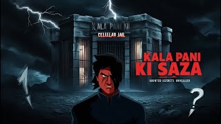 KALA PANI KI SAZA CELLULAR JAIL  INDIA’S DARKEST PRISON UNVEILED 🔍 [upl. by Aicile]