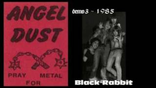 Angel Dust  Black Rabbit  Demo 3  1985 [upl. by Rockefeller]