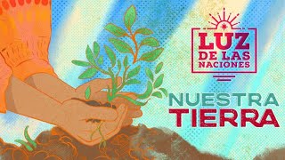 Luz de Las Naciones Nuestra Tierra [upl. by Alia]