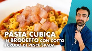 Pasta cubica in brodetto con pesce spada CUBISMO [upl. by Uol]