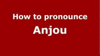 How to Pronounce Anjou  PronounceNamescom [upl. by Ariaes180]