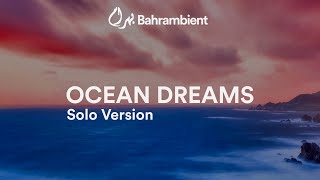 Ocean Dreams  Solo Version [upl. by Berke381]