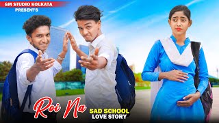 Roi Na Je yaad Meri Aayi Ve  Sad School Love Story  Vicky Sing  Hindi Sad Song 2023  GM Studio [upl. by Malim384]