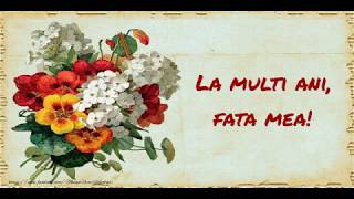 La multi ani Fata mea  Felicitare muzicala cu felicitari de zi de nastere [upl. by Esteban217]