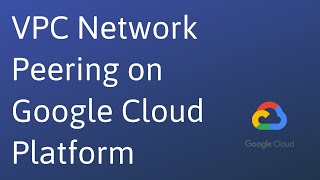 VPC Network Peering in Google Cloud Platform  VPC Network Peering in GCP [upl. by Rocher680]