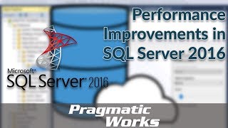 Performance Improvements in SQL Server 2016 [upl. by Kcirtemed934]