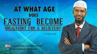 At what age does fasting become obligatory for a believer by Dr Zakir Naik [upl. by Eigla888]