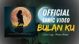 Wanns Ahmad  Bulan Ku  OST quotDedaun Hijau Di Angin Laluquot [upl. by Joletta]