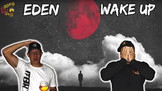 EDEN HAS A WAY OF GETTING OUR ATTENTION  EDEN  Wake Up Reaction [upl. by Ruder]