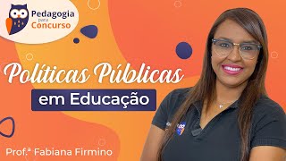 Políticas Públicas em Educação  Pedagogia para Concurso [upl. by Dranyer]