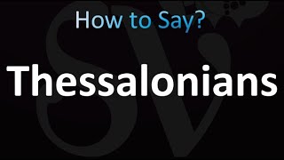 How to Pronounce Thessalonians Correctly [upl. by Pincas39]