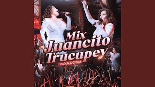 Mix Juancito Trucupey Tabaco y Ron  Juancito Trucupey En Vivo [upl. by Cthrine829]