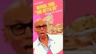 Every time RuPaul said quotYou Betta DoDontquot to a queen on the runway Compilation Drag Race US [upl. by Dambro663]