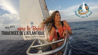 Vlog  20 ☆ Notre traversée de lAtlantique en voilier avec bébé [upl. by Yecal]