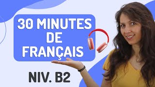 DIALOGUES EN FRANÇAIS Niveau B2  30 min avec PDF 🎧❤️ [upl. by Karna]