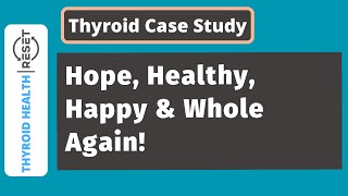 Hope Healthy Happy amp Whole Thyroid Case Study  Dr Kyle Meers Review  Thyroid Elite [upl. by Alard]