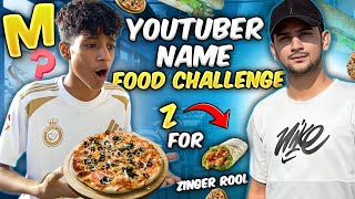 Bighest YouTuber Name Food Challenge 😍  MaazSafderWorld Name   Sameer Anwar Vlog [upl. by Ylrehc610]