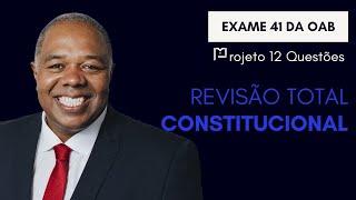 49 Direito Constitucional  Revisão Total  Projeto 12 Questões  OAB 1º Fase  Exame 41 [upl. by Curt]