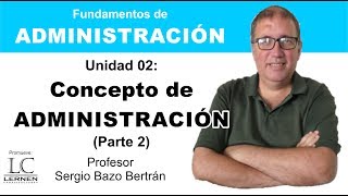 Características del ADMINISTRADOR y de las ORGANIZACIONES  Capítulo 02  Curso de Administración [upl. by Evelc548]