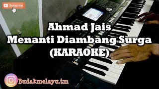 Ahmad Jais  Menanti Diambang Syurga KARAOKE Yamaha PSR S950 [upl. by Rodrick]