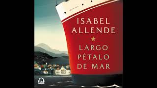 Largo pétalo de mar  Isabel Allende AUDIOLIBRO [upl. by Enoj447]